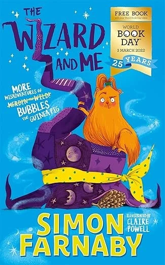 THE WIZARD AND ME: MORE MISADVENTURES OF BUBBLES THE GUINEA PIG: World Book Day 2022 (The Misadventures of Merdyn the Wild)